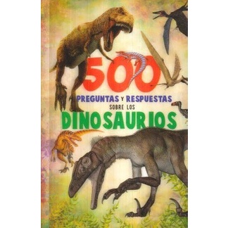 Featured image of 500 Preguntas Y Respuestas Sobre Los Dinosaurios